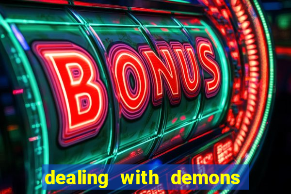 dealing with demons amor pt br